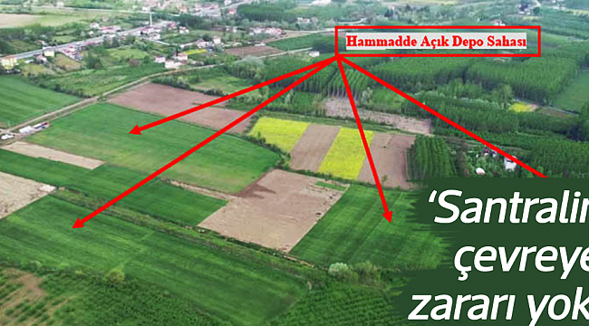 'Santralin çevreye zararı yok'