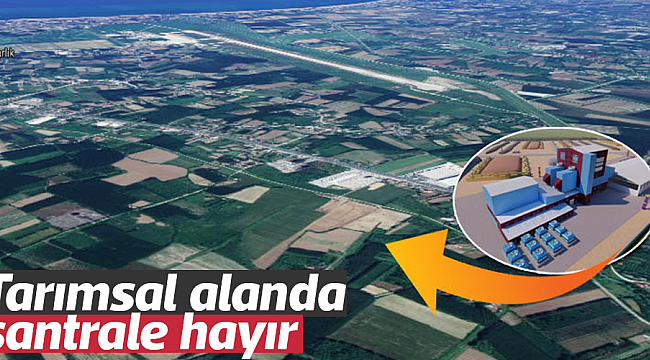 Tarımsal alanda santrale hayır