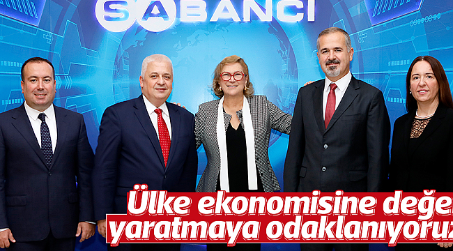 Ülke ekonomisine değer  yaratmaya odaklanıyoruz