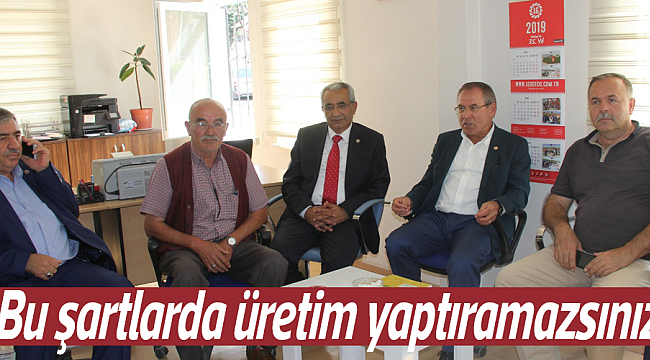 Bu şartlarda üretim yaptıramazsınız