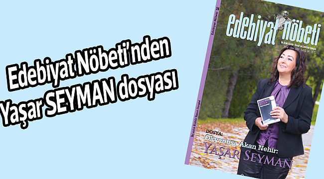 Edebiyat Nöbeti'nden  Yaşar Seyman dosyası