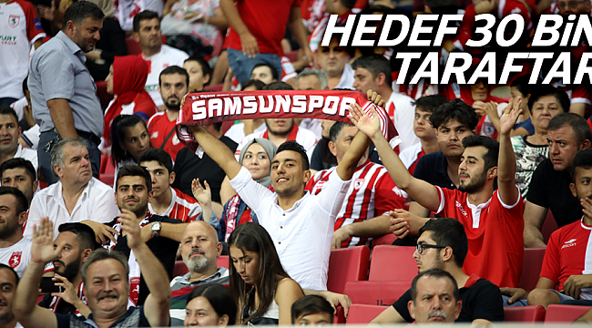 HEDEF 30 BİN TARAFTAR