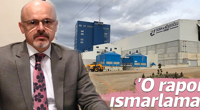 'O rapor ısmarlama'