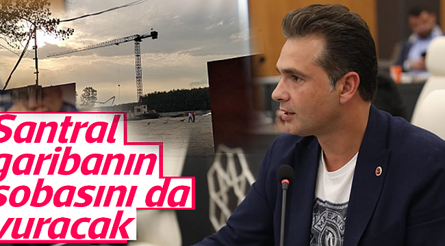 Santral garibanın  sobasını da vuracak