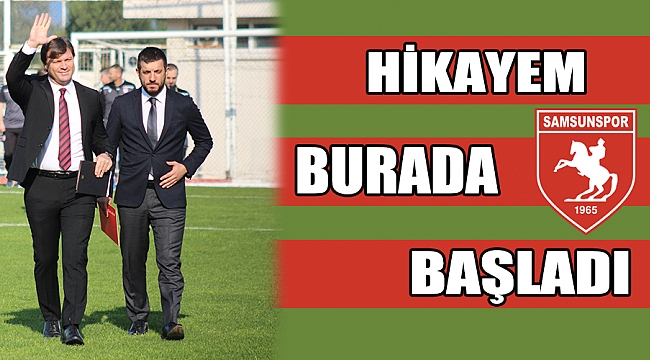 ‘HİKAYEM BURADA BAŞLADI’