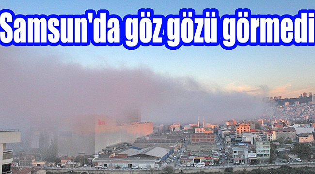 Samsun'da göz gözü görmedi 