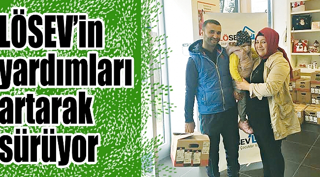 LÖSEV’in yardımları artarak sürüyor