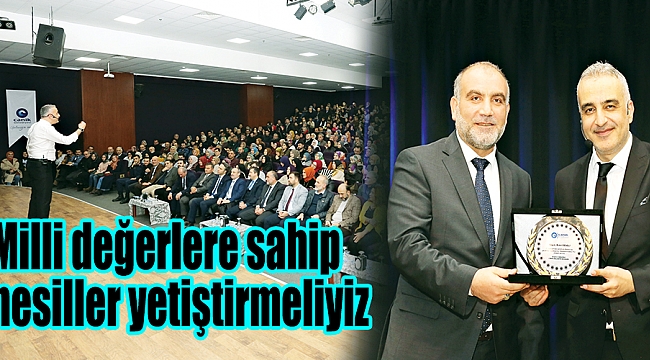 Milli değerlere sahip nesiller yetiştirmeliyiz