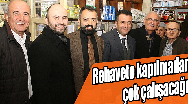 Rehavete kapılmadan çok çalışacağız