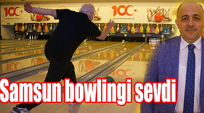 Samsun bowlingi sevdi