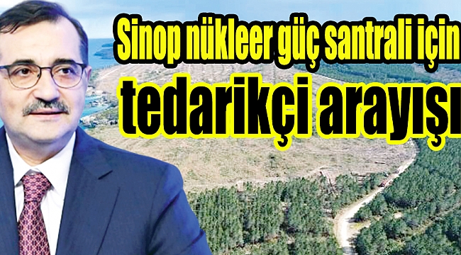 Sinop nükleer güç santrali için tedarikçi arayışı