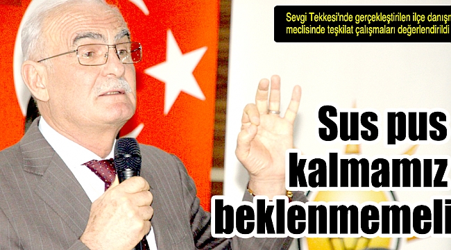 Sus pus kalmamız beklenmemeli