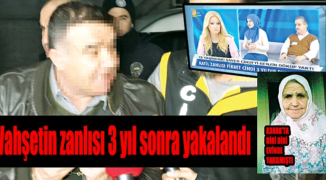 Vahşetin zanlısı 3 yıl sonra yakalandı