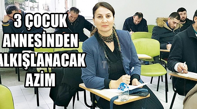 3 çocuk annesinden alkışlanacak azim