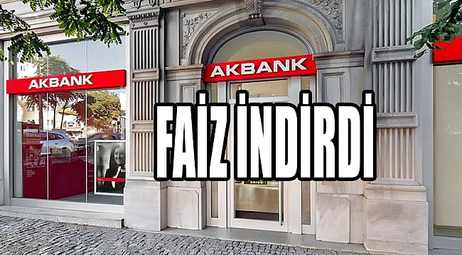 Akbank faiz indirdi
