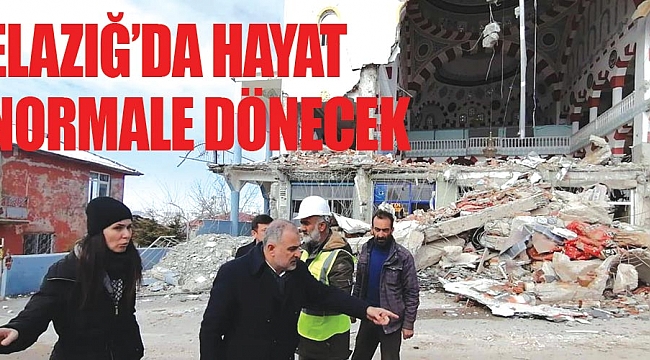 Elazığ’da hayat normale dönecek