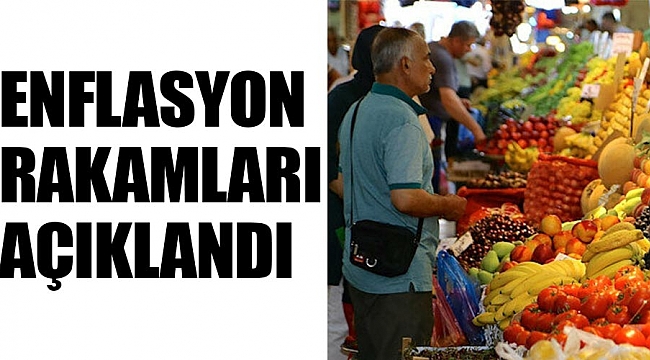 Enflasyon rakamları açıklandı