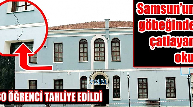 Samsun’un göbeğinde çatlayan okul tamirde!