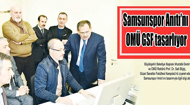 Samsunspor Anıtı’nı OMÜ GSF tasarlıyor