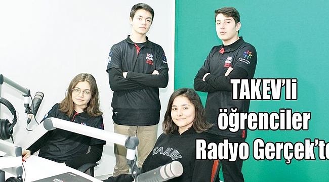 TAKEV’li öğrenciler Radyo Gerçek’te