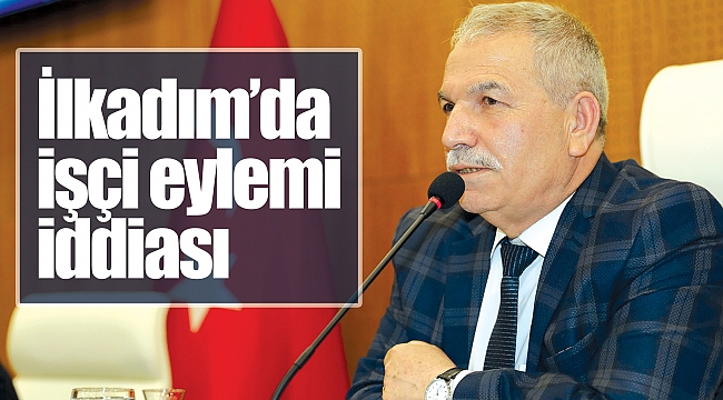 İlkadım’da işçi eylemi iddiası