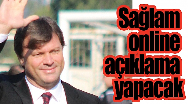 Sağlam online açıklama yapacak