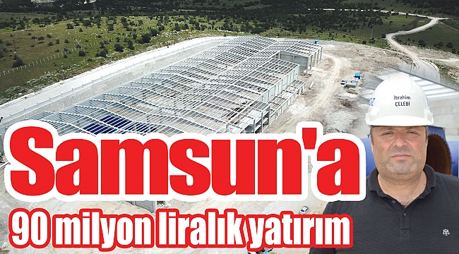 Samsun'a 90 milyon liralık yatırım