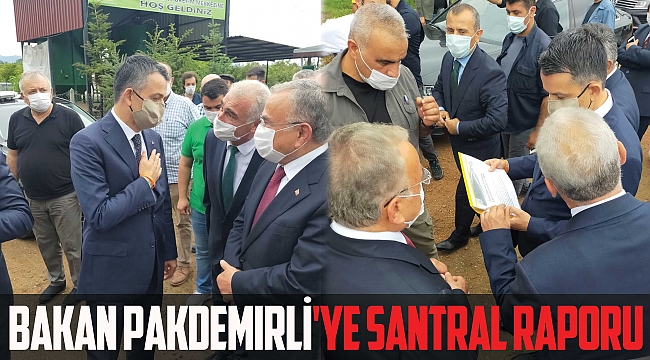 Bakan Pakdemirli’ye santral raporu