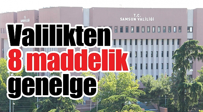 Valilikten 8 maddelik genelge