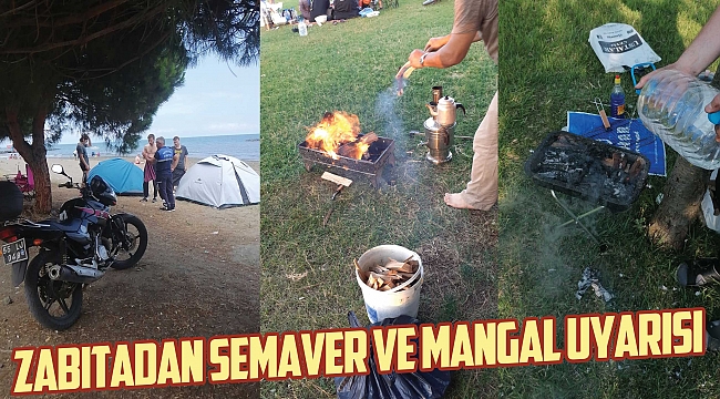 Zabıtadan semaver ve mangal uyarısı