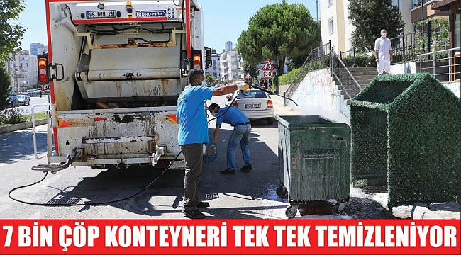7 BİN ÇÖP KONTEYNERİ TEK TEK TEMİZLENİYOR