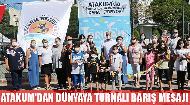 ATAKUM'DAN DÜNYAYA TURNALI BARIŞ MESAJI