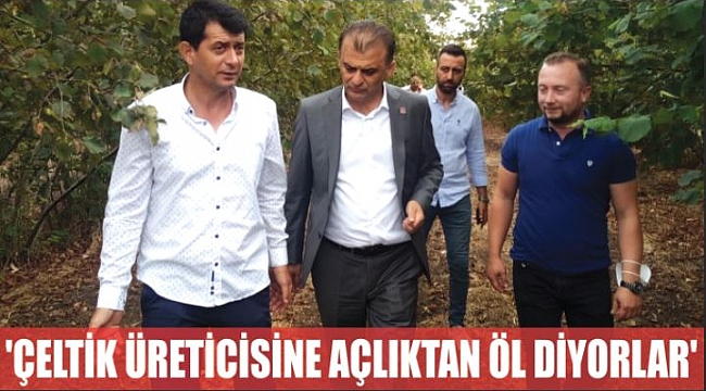 'ÇELTİK ÜRETİCİSİNE AÇLIKTAN ÖL DİYORLAR'