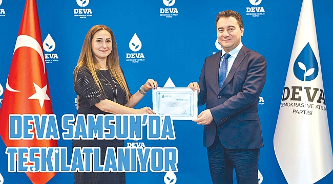 DEVA Samsun’da teşkilatlanıyor