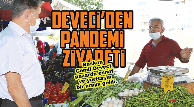 Deveci’den pazarda pandemi ziyareti