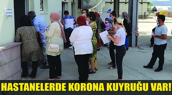 HASTANELERDE KORONA KUYRUĞU VAR