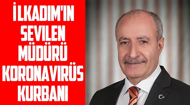 Korona virüsü İlkadım'un müdürünü aldı
