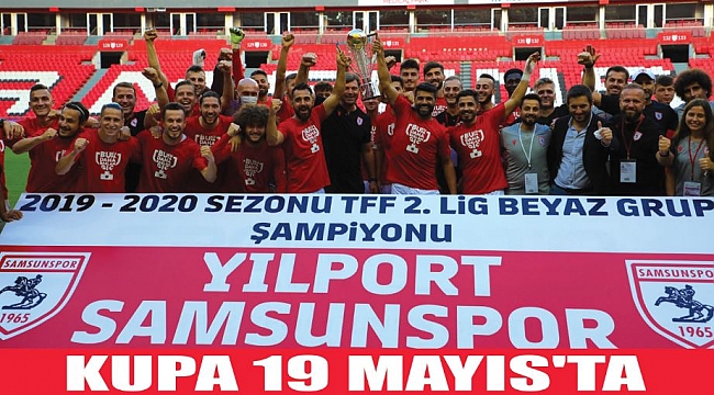 KUPA 19 MAYIS'TA