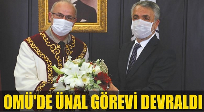 OMÜ'DE ÜNAL GÖREVİ DEVRALDI