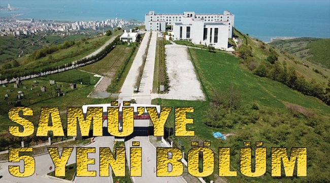 SAMÜ’YE 5 YENİ BÖLÜM