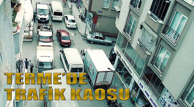 Terme’de trafik kaosu