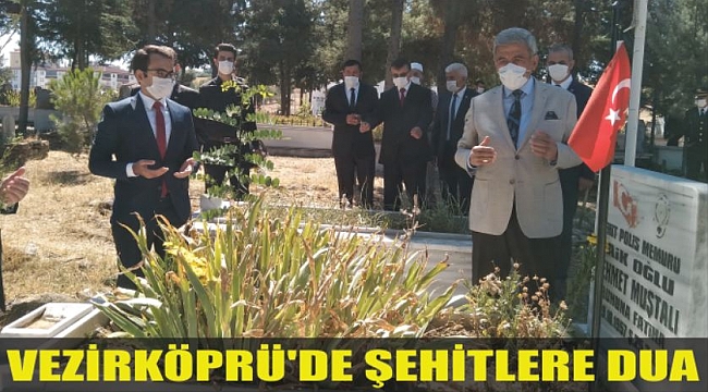 VEZİRKÖPRÜ'DE ŞEHİTLERE DUA