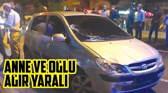 Anne ve oğlu ağır yaralı