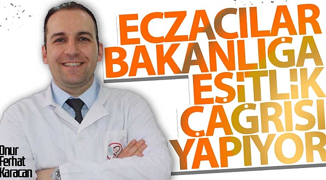 Eczacılardan eşitlik çağrısı