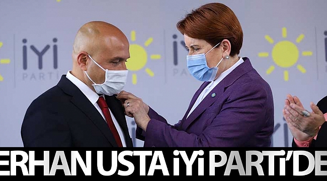 Erhan Usta İYİ Parti'de