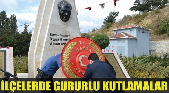 İLÇELERDE GURURLU KUTLAMALAR
