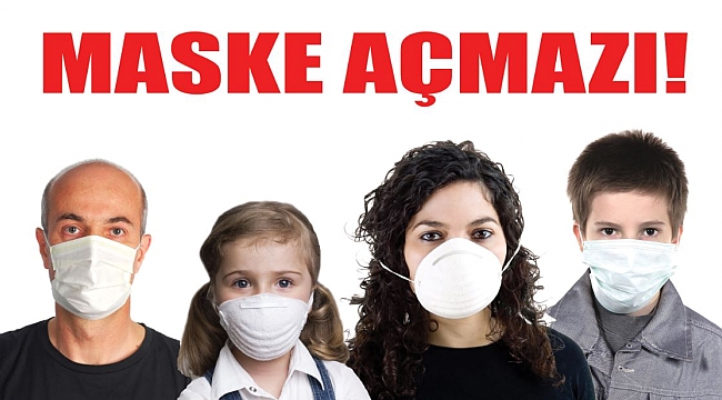 MASKE AÇMAZI!