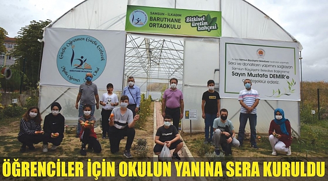 ÖĞRENCİLER İÇİN OKULUN YANINA SERA KURULDU