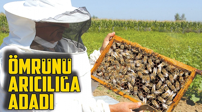 Ömrünü arıcılığa adadı