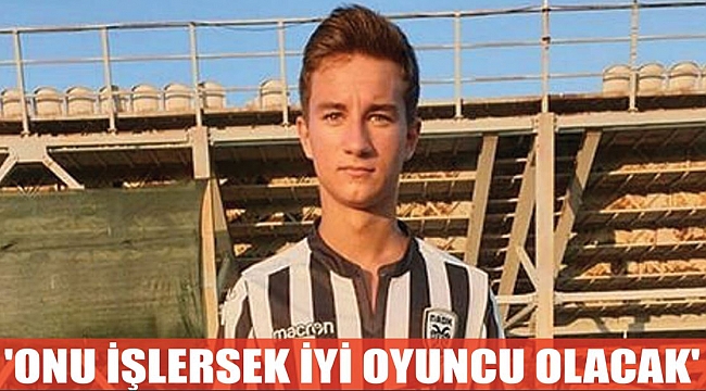 'ONU İŞLERSEK İYİ OYUNCU OLACAK'